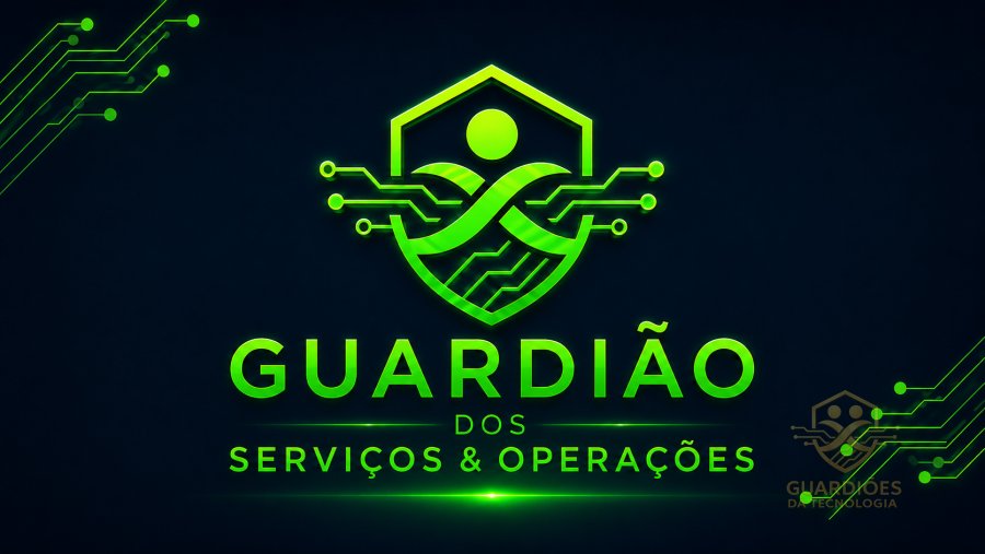 Guardião dos Serviços & Operações